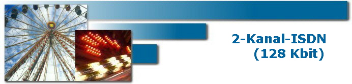 2-Kanal-ISDN     
(128 Kbit)